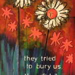 Donna Estabrooks - they didn't know we were seeds